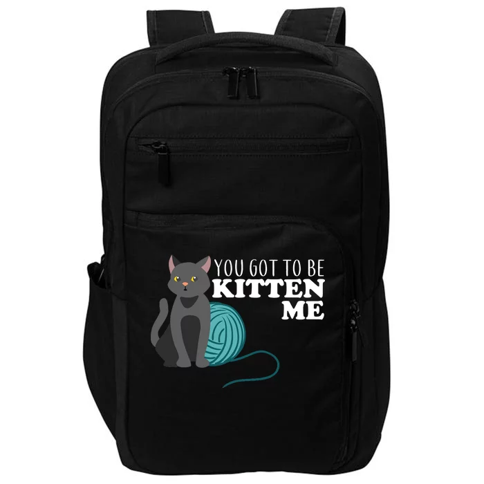 You Got To Be Kitten Me Impact Tech Backpack