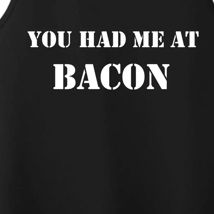 You Had Me At Bacon Performance Tank