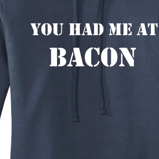 You Had Me At Bacon Women's Pullover Hoodie