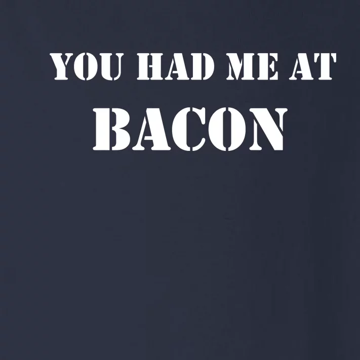 You Had Me At Bacon Toddler Long Sleeve Shirt