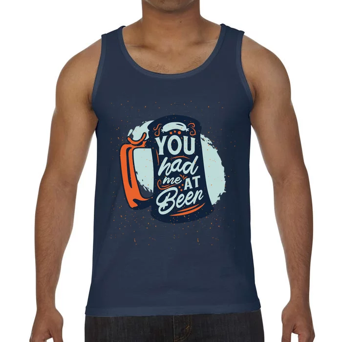 You Had Me At Beer Comfort Colors® Tank Top