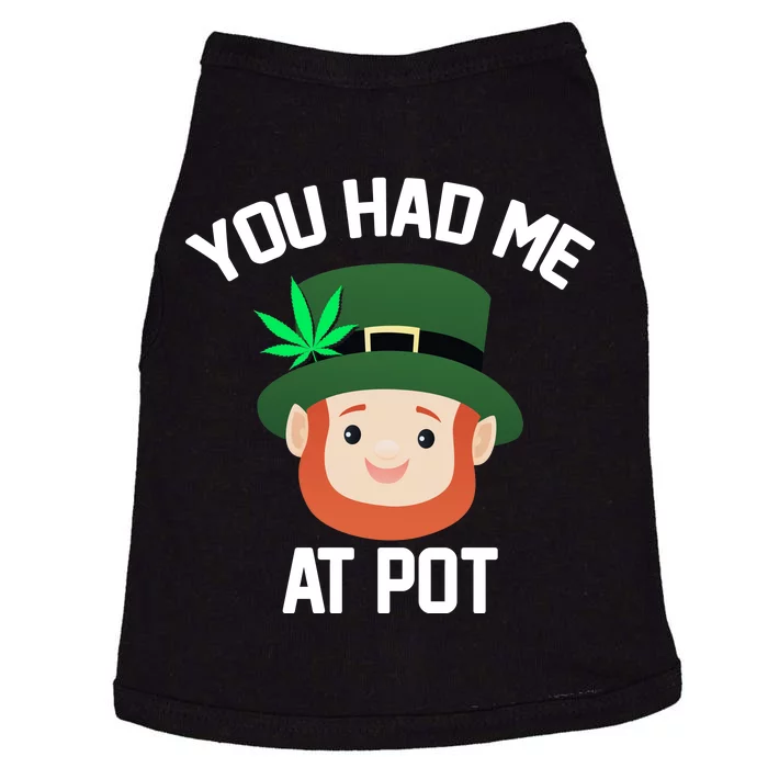 You Had Me At Pot Funny St Patricks Day Weed Doggie Tank