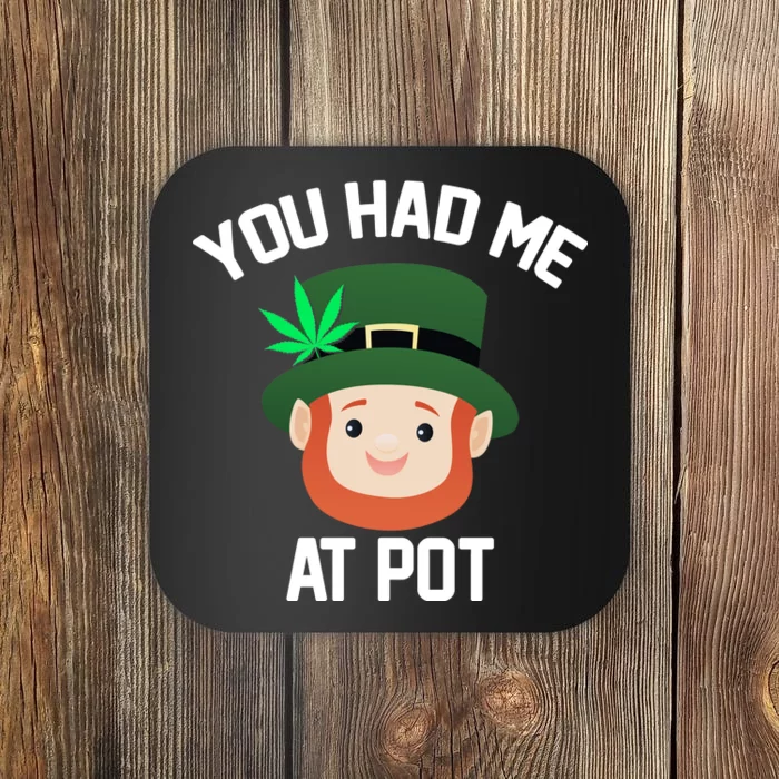 You Had Me At Pot Funny St Patricks Day Weed Coaster