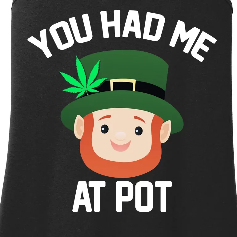 You Had Me At Pot Funny St Patricks Day Weed Ladies Essential Tank