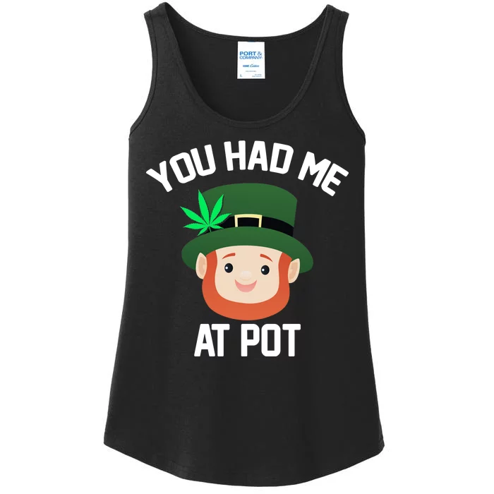 You Had Me At Pot Funny St Patricks Day Weed Ladies Essential Tank