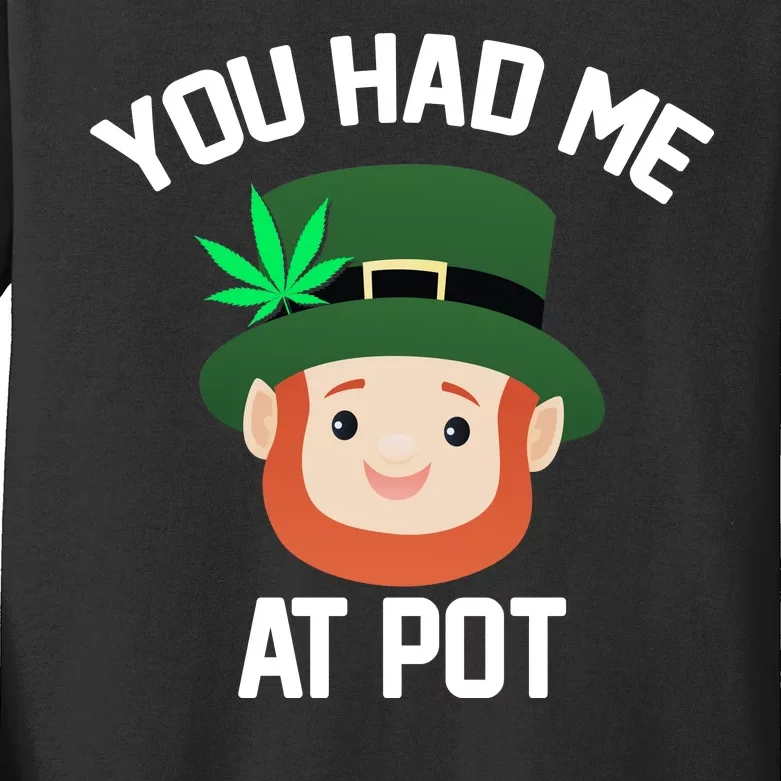 You Had Me At Pot Funny St Patricks Day Weed Kids Long Sleeve Shirt