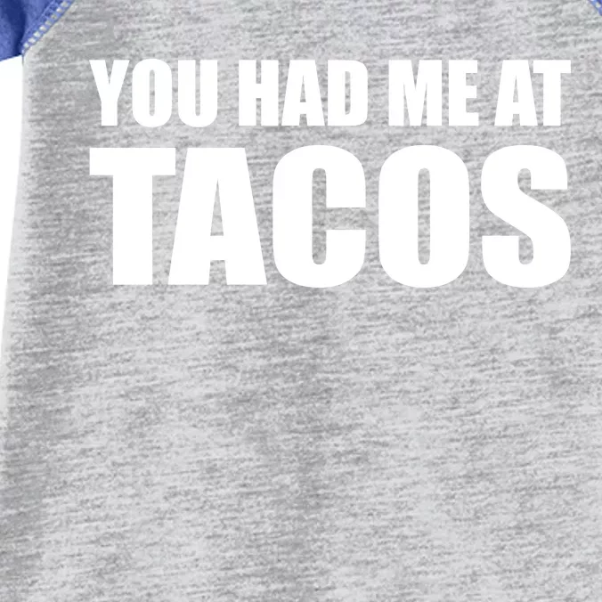 You Had Me At Tacos Infant Baby Jersey Bodysuit