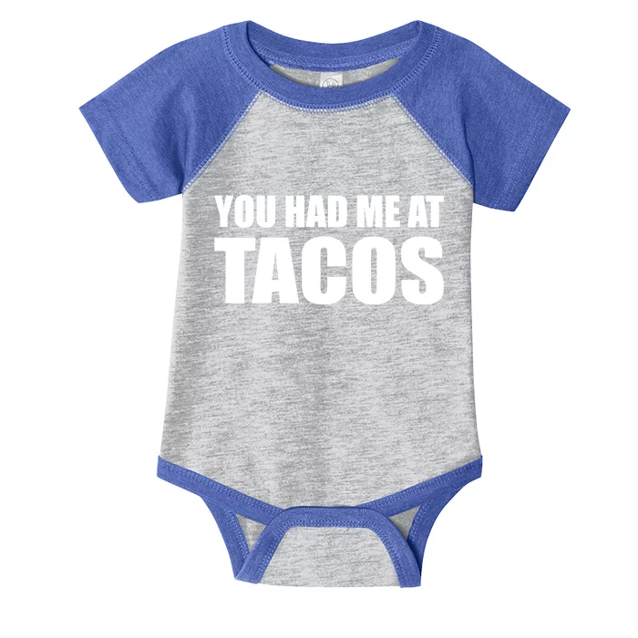 You Had Me At Tacos Infant Baby Jersey Bodysuit