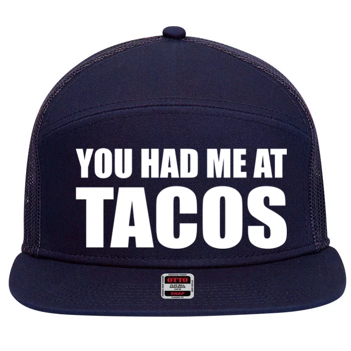 You Had Me At Tacos 7 Panel Mesh Trucker Snapback Hat