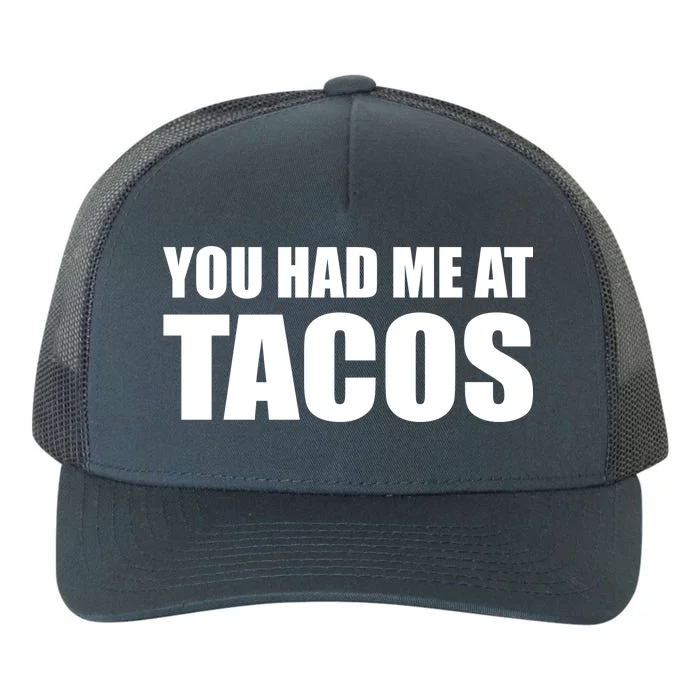 You Had Me At Tacos Yupoong Adult 5-Panel Trucker Hat