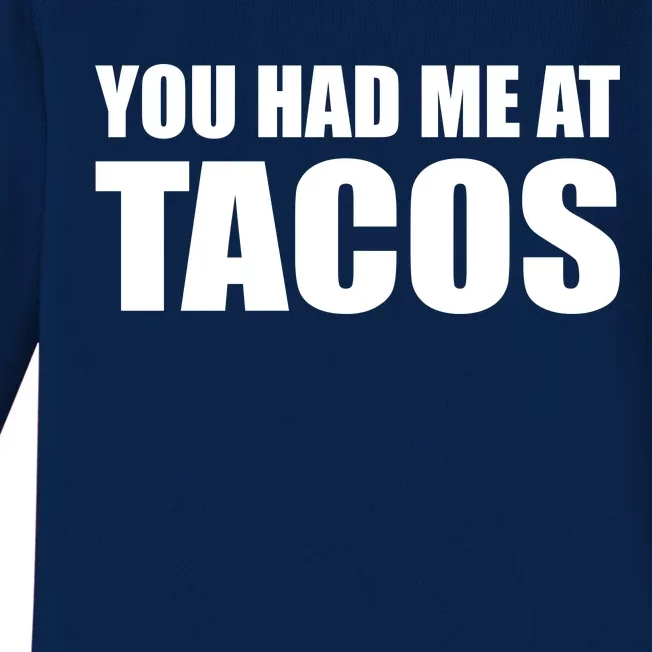 You Had Me At Tacos Baby Long Sleeve Bodysuit