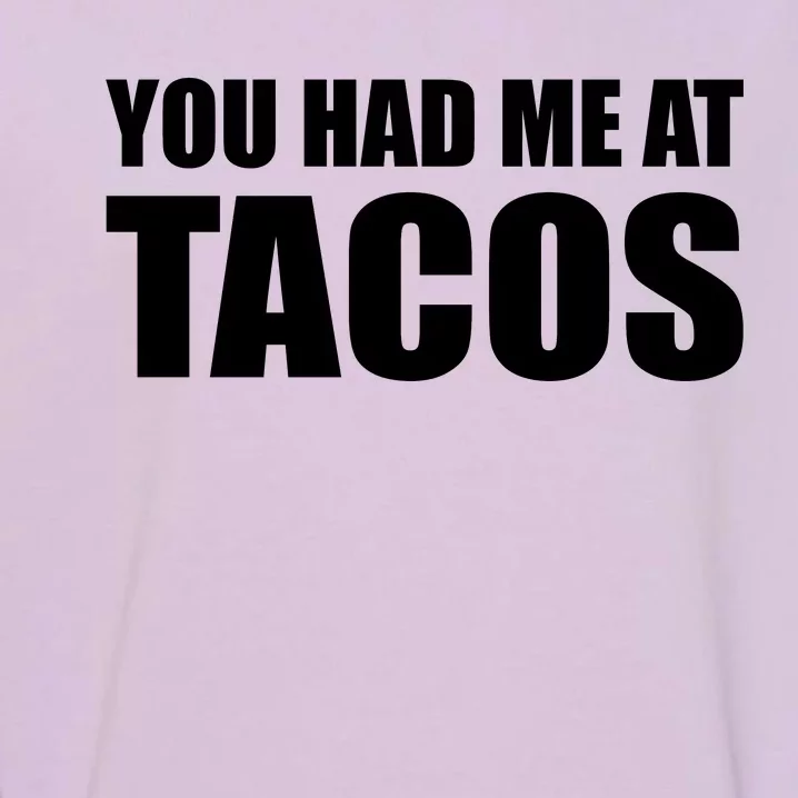 You Had Me At Tacos Garment-Dyed Sweatshirt