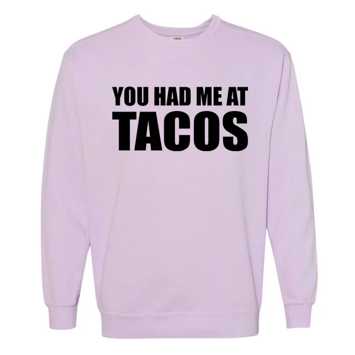 You Had Me At Tacos Garment-Dyed Sweatshirt