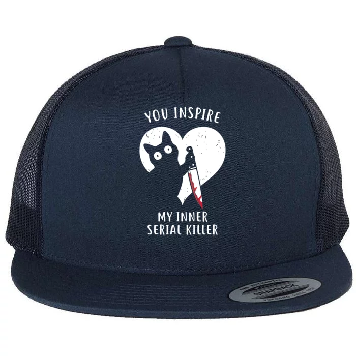 You Inspire My Inner Serial Killer Funny Cat Flat Bill Trucker Hat