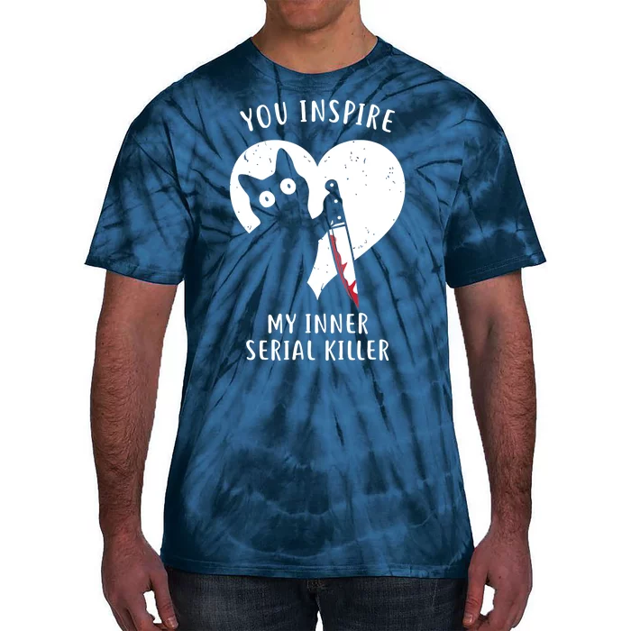 You Inspire My Inner Serial Killer Funny Cat Tie-Dye T-Shirt