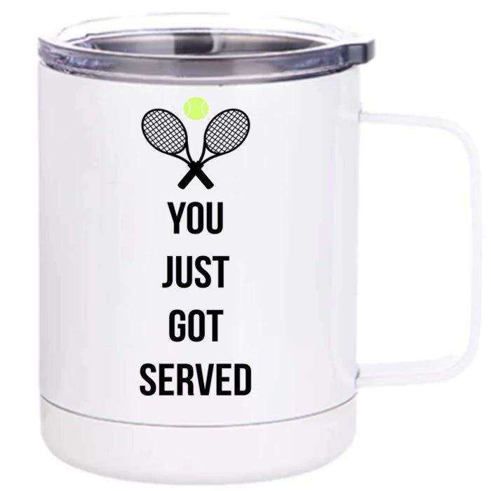 You Just Got Served Front & Back 12oz Stainless Steel Tumbler Cup