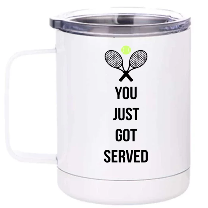 You Just Got Served Front & Back 12oz Stainless Steel Tumbler Cup