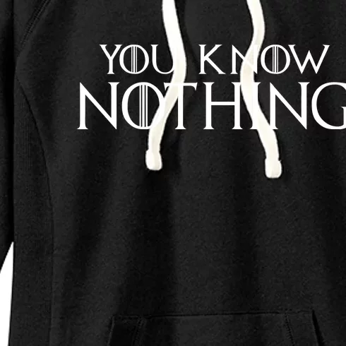 You Know Nothing Women's Fleece Hoodie