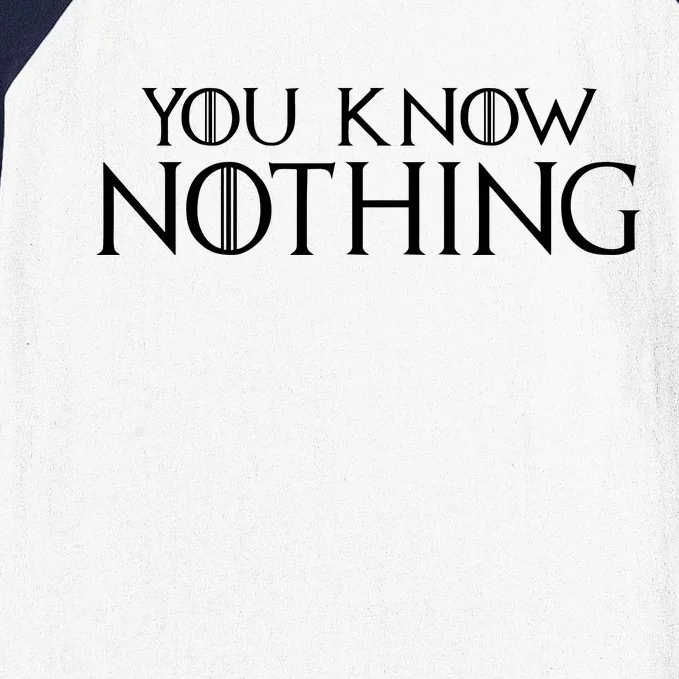 You Know Nothing Baseball Sleeve Shirt