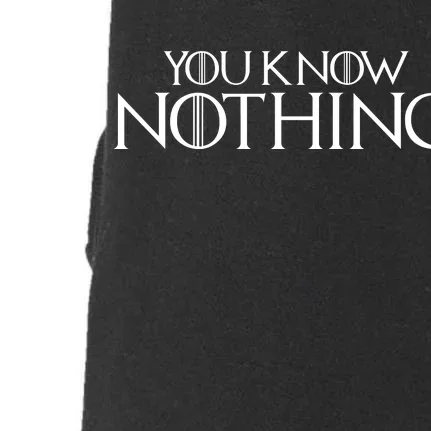 You Know Nothing GOT Doggie 3-End Fleece Hoodie