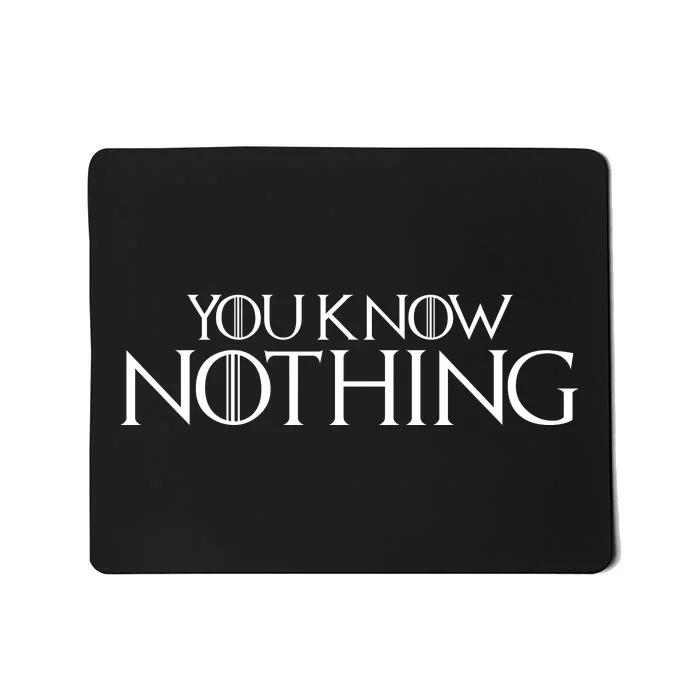 You Know Nothing GOT Mousepad