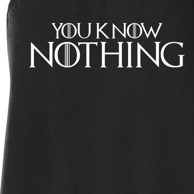 You Know Nothing GOT Women's Racerback Tank