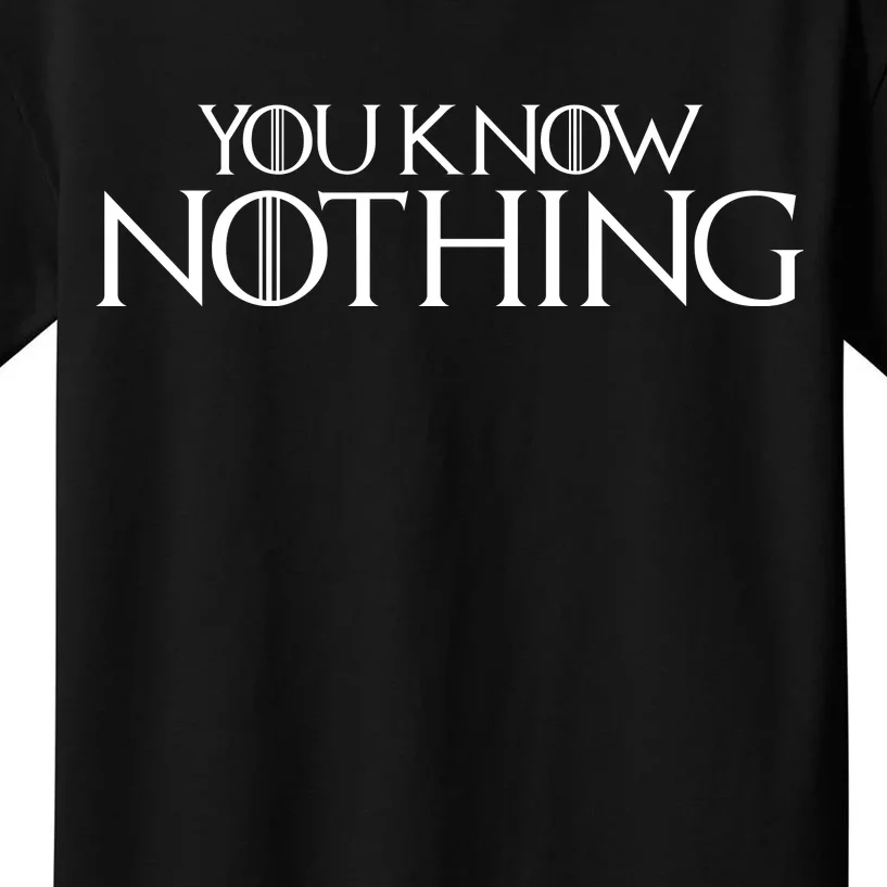 You Know Nothing GOT Kids T-Shirt