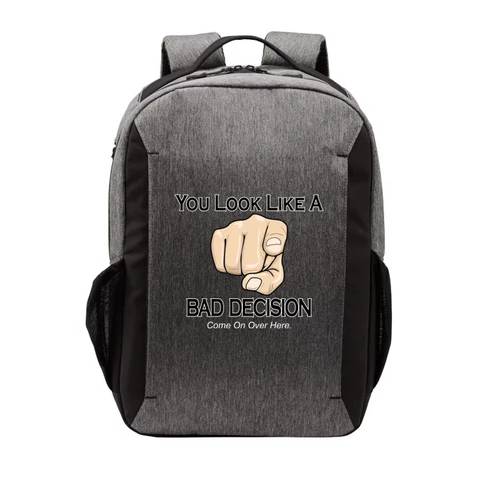 You Look Like A Bad Decision Funny Vector Backpack