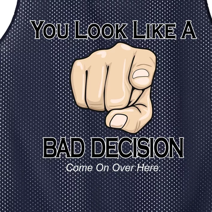 You Look Like A Bad Decision Funny Mesh Reversible Basketball Jersey Tank