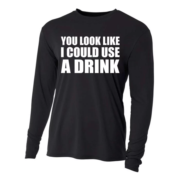 You Look Like I Can Use A Drink Cooling Performance Long Sleeve Crew