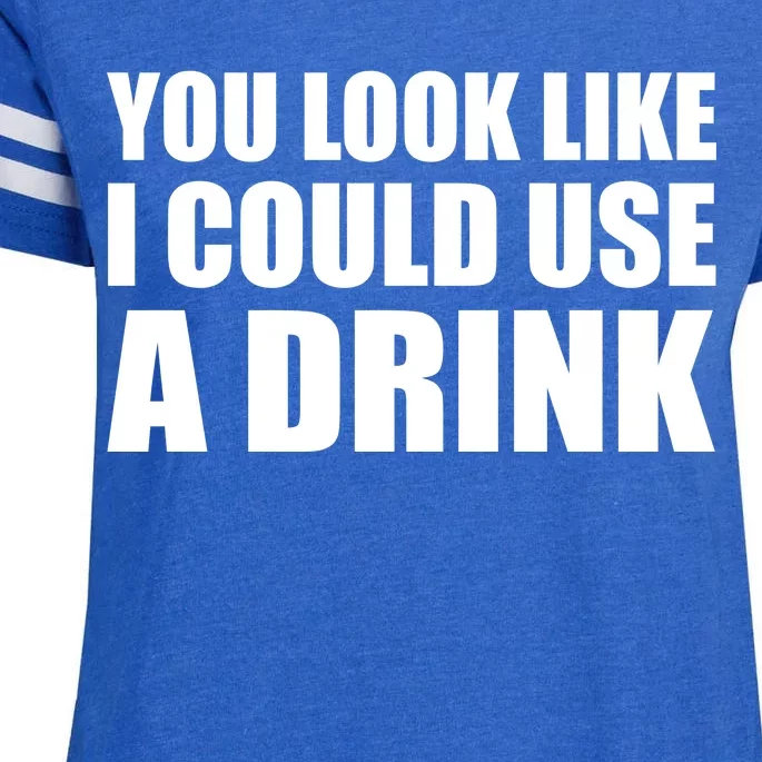 You Look Like I Can Use A Drink Enza Ladies Jersey Football T-Shirt