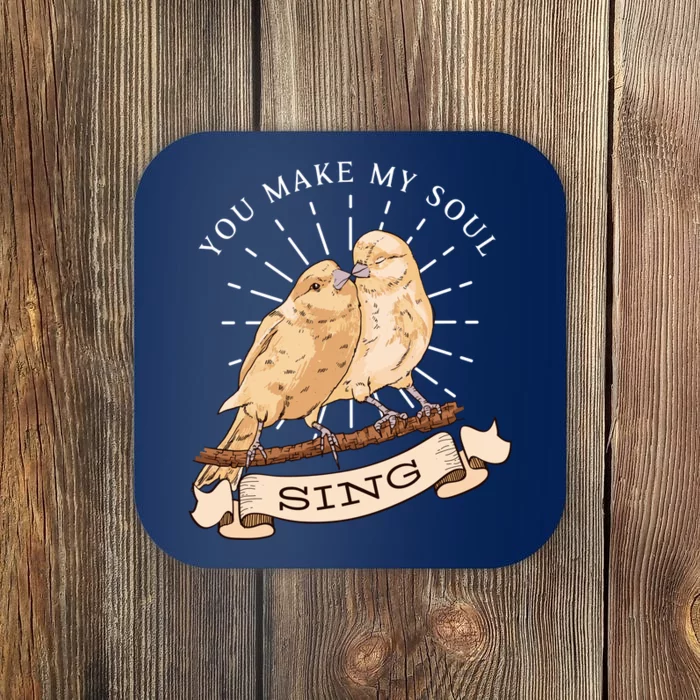 You Make My Soul Sing Bird Coaster