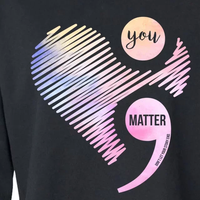 You Matter Don't Let Your Story End Semicolon Cropped Pullover Crew