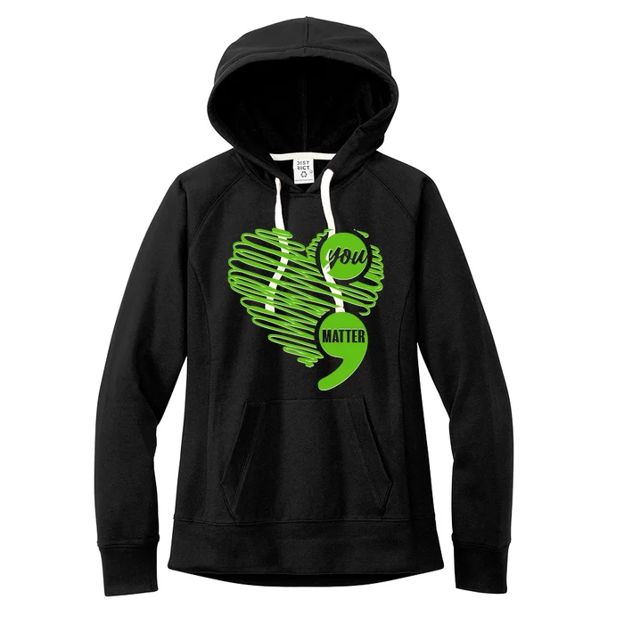 You Matter Semicolon Heart Mental Health Awareness Women's Fleece Hoodie