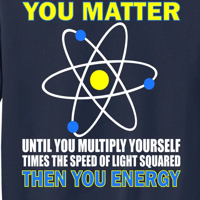 You Matter Then You Energy Sweatshirt