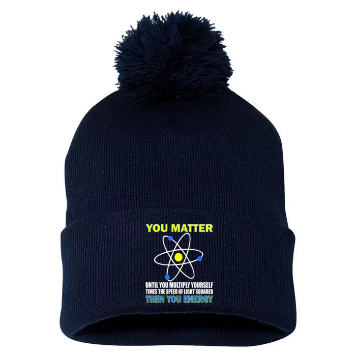 You Matter Then You Energy Pom Pom 12in Knit Beanie