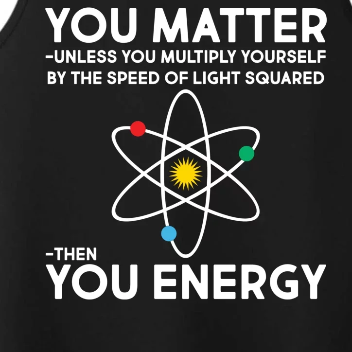 You Matter Then You Energy Funny Science Performance Tank