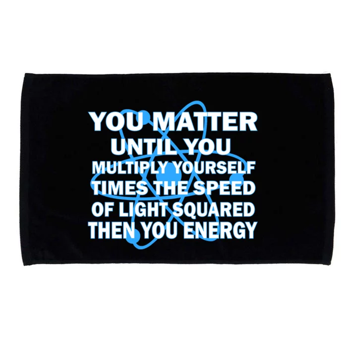 You Matter You Energy Science Physics Microfiber Hand Towel