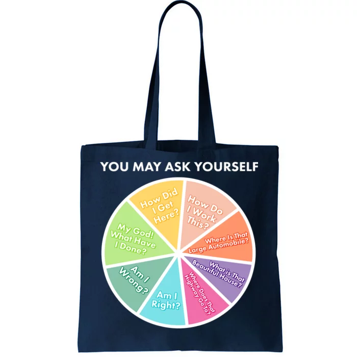 You May Ask Yourself Pie Chart Tote Bag