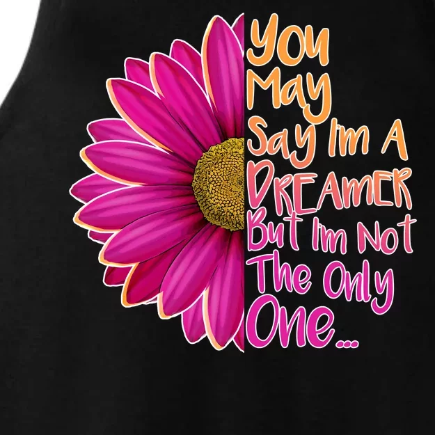 You May Say I'm a Dreamer But I'm Not The Only One Ladies Tri-Blend Wicking Tank