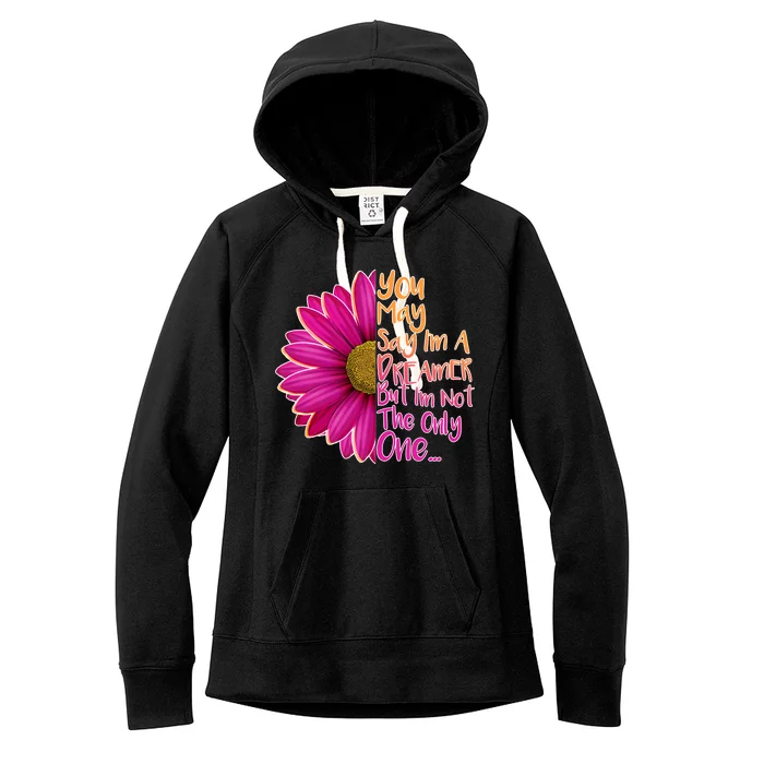 You May Say I'm a Dreamer But I'm Not The Only One Women's Fleece Hoodie