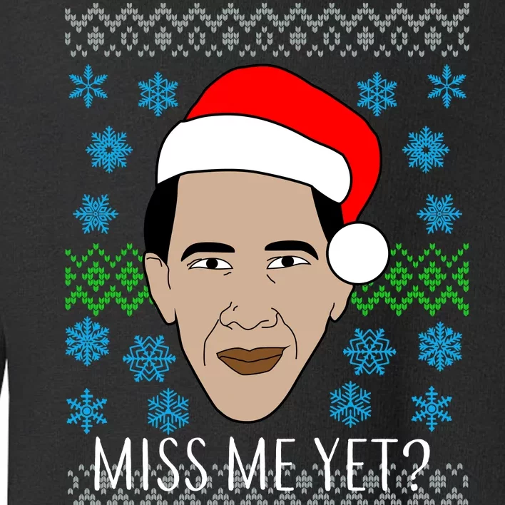 You Miss Me Yet Obama Ugly Christmas Toddler Sweatshirt