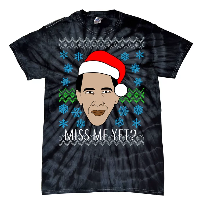 You Miss Me Yet Obama Ugly Christmas Tie-Dye T-Shirt