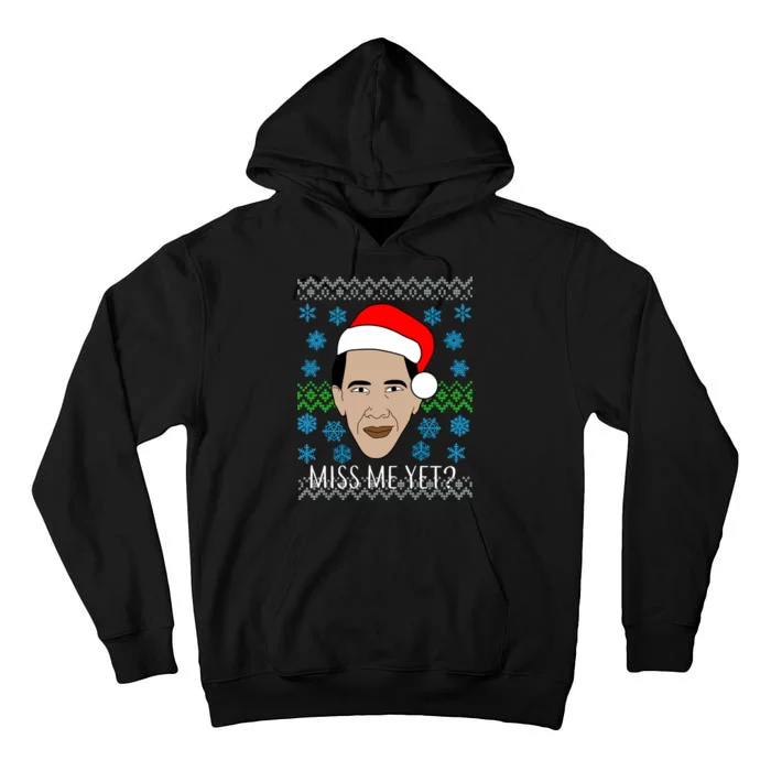 You Miss Me Yet Obama Ugly Christmas Tall Hoodie