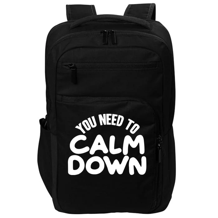 You Need To Calm Down Impact Tech Backpack