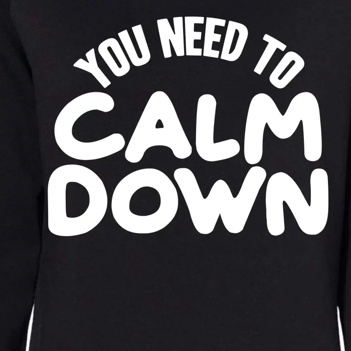 You Need To Calm Down Womens California Wash Sweatshirt