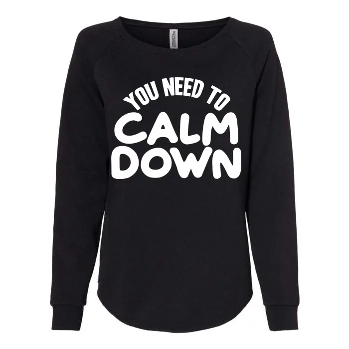 You Need To Calm Down Womens California Wash Sweatshirt