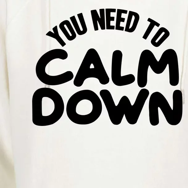 You Need To Calm Down Womens Funnel Neck Pullover Hood