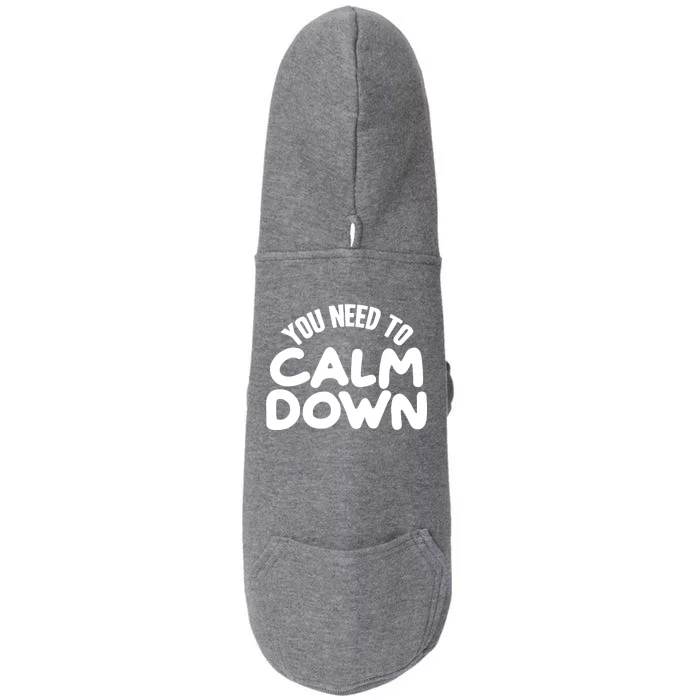 You Need To Calm Down Doggie 3-End Fleece Hoodie