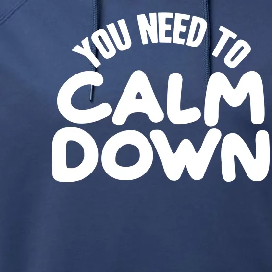 You Need To Calm Down Performance Fleece Hoodie